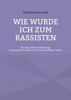 ebook: Wie wurde ich zum Rassisten