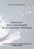 eBook: Verkauf von Zeit & Lebensqualität für den materiellen Wohlstand