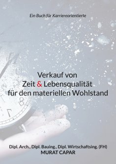 eBook: Verkauf von Zeit & Lebensqualität für den materiellen Wohlstand