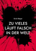 ebook: Zu vieles läuft falsch in der Welt