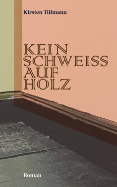 eBook: Kein Schweiss auf Holz