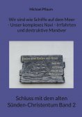 ebook: Wir sind wie Schiffe auf dem Meer - Unser komplexes Navi - Irrfahrten und destruktive Manöver