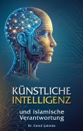 ebook: Künstliche Intelligenz und islamische Verantwortung