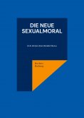 ebook: Die neue Sexualmoral