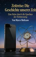 eBook: Zeitreise: Die Geschichte unserer Zeit