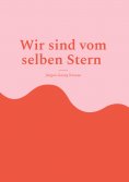 eBook: Wir sind vom selben Stern