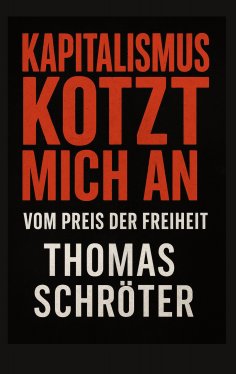 eBook: Kapitalismus kotzt mich an
