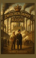 eBook: Zwischen Dampf und Krone