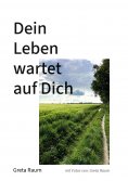 ebook: Dein Leben wartet auf Dich