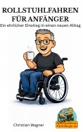 eBook: Rollstuhlfahren für Anfänger