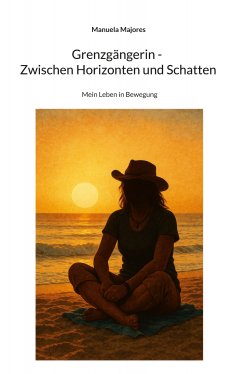 ebook: Grenzgängerin - Zwischen Horizonten und Schatten