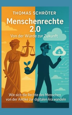 eBook: Menschenrechte 2.0 Von der Würde zur Zukunft