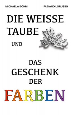 eBook: Die weiße Taube und das Geschenk der Farben