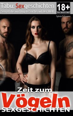 ebook: Zeit zum Vögeln | Sexgeschichten ab 18