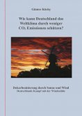 eBook: Wie kann Deutschland das Weltklima durch weniger CO2 Emissionen schützen?