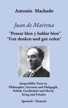 eBook: Juan de Mairena.  "Pensar bien y hablar bien" - "Gut denken und gut reden"