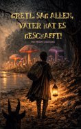 eBook: Gretl, sag allen, Vater hat es geschafft!