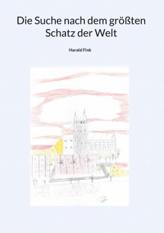 eBook: Die Suche nach dem größten Schatz der Welt