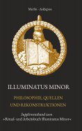 eBook: Illuminatus Minor - Philosophie, Quellen und Rekonstruktionen