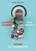 eBook: A:kuwaye A:k'okshi - Gute Freunde
