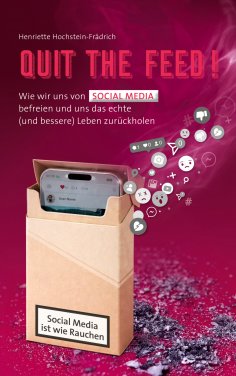 eBook: Quit the Feed! Social Media ist wie Rauchen