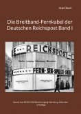 eBook: Die Breitbandkabel der Deutschen Reichspost