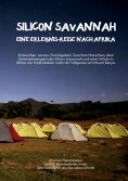 eBook: Silicon Savannah - Eine Erlebnis-Reise nach Afrika
