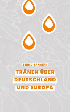 eBook: Tränen über Deutschland und Europa