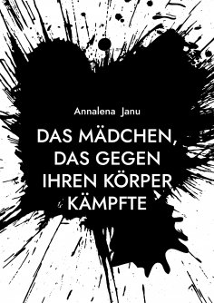 eBook: Das Mädchen, das gegen ihren Körper kämpfte