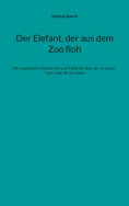 eBook: Der Elefant, der aus dem Zoo floh