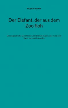 eBook: Der Elefant, der aus dem Zoo floh
