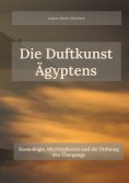 eBook: Die Duftkunst Ägyptens