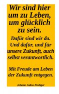 eBook: Wir sind hier um glücklich zu sein. Dafür sind wir da! Und dafür und für unsere Zukuntf  auch selbst