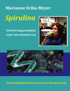 eBook: Spirulina - Overlevingsvoedsel voor een nieuwe era