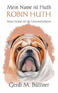 eBook: Mein Name ist Huth, Robin Huth