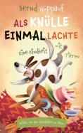 eBook: Als Knülle einmal lachte. Eine Kindheit mit Tieren