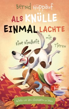 eBook: Als Knülle einmal lachte. Eine Kindheit mit Tieren