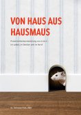 eBook: Von Haus aus Hausmaus