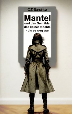 ebook: Mantel und das Gemälde, das keiner mochte - bis es weg war
