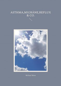 eBook: Asthma,Migräne,Reflux & Co.