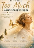 ebook: Too Much - Meine Raupensuppe