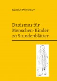 eBook: Daoismus für Menschen-Kinder - 20 Stundenblätter