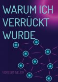 eBook: Warum ich verrückt wurde