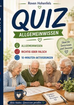 ebook: Quiz - Allgemeinwissen, Richtig oder Falsch, 10-Minuten-Aktivierungen &