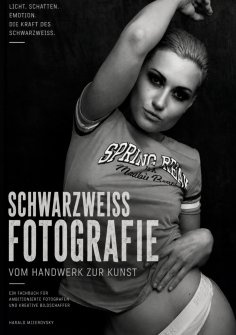 ebook: Schwarzweiß Fotografie