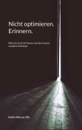 eBook: Nicht optimieren. Erinnern.