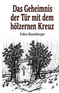 eBook: Das Geheimnis der Tür mit dem hölzernen Kreuz