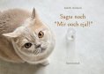 eBook: Sagte noch "Mir ooch ejal!"