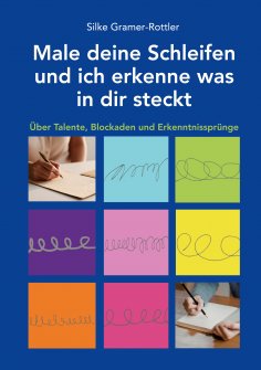 eBook: Male deine Schleifen und ich erkenne was in dir steckt
