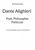 ebook: Dante Alighieri - Poet, Philosopher, Politician